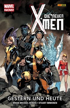 Marvel Now! Die neuen X-Men 1 - Gestern und heute (eBook, PDF) - Bendis, Brian