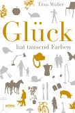 Glück hat tausend Farben (eBook, ePUB)