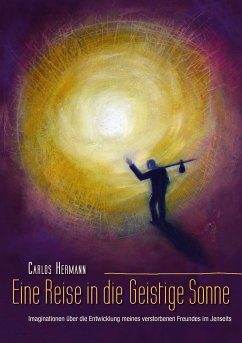 Eine Reise in die Geistige Sonne (eBook, ePUB) - Hermann, Carlos