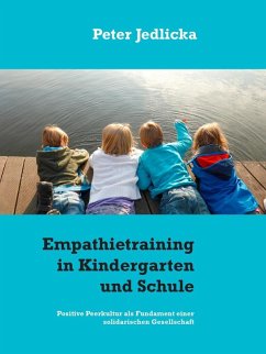 Empathietraining in Kindergarten und Schule (eBook, ePUB) Empathietraining in Kindergarten und Schule (eBook, ePUB)
