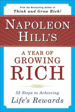 Napoleon Hill's a Year of Growing Rich (eBook, ePUB) - Hill, Napoleon