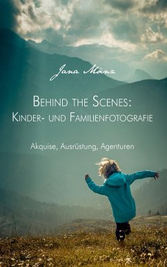 Behind the Scenes: Kinder- und Familienfotografie (eBook, ePUB) - Mänz, Jana