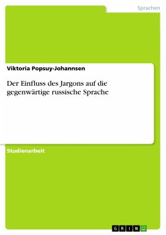 Der Einfluss des Jargons auf die gegenwärtige russische Sprache (eBook, PDF) - Popsuy-Johannsen, Viktoria