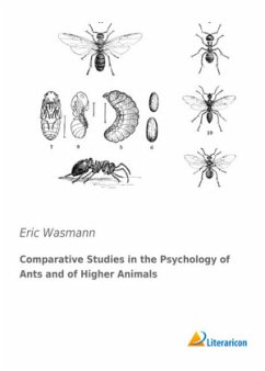 Comparative Studies in the Psychologie of Ants and of Higher Animals - Wasmann, Eric