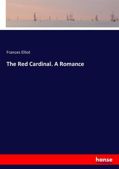 The Red Cardinal. A Romance - Elliot, Frances