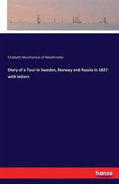 Diary of a Tour in Sweden, Norway and Russia in 1827 with letters