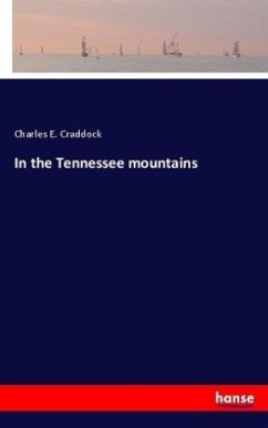 In the Tennessee mountains - Craddock, Charles Egbert