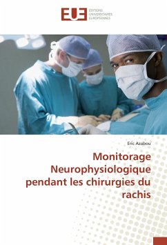 Monitorage Neurophysiologique pendant les chirurgies du rachis - Azabou, Eric