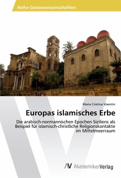Europas islamisches Erbe - Visentin, Maria Cristina