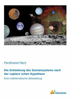 Die Entstehung des Sonnensystems nach der Laplace'schen Hypothese - Herz, Ferdinand