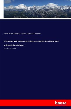 Chemisches Wörterbuch oder allgemeine Begriffe der Chemie nach alphabetischer Ordnung - Macquer, Peter Joseph;Leonhardi, Johann Gottfried