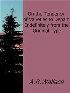 On the Tendency of Varieties to Depart Indefinitely from the Original Type (eBook, ePUB) - Wallace, A.r.