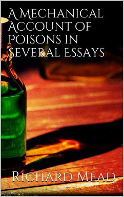 A Mechanical Account of Poisons in Several Essays (eBook, ePUB) - Mead, Richard