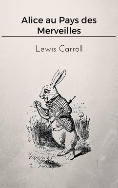 Alice au Pays des Merveilles (eBook, ePUB) - Carroll, Lewis; Carroll, Lewis