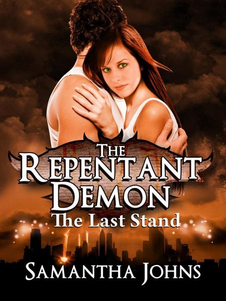 The Repentant Demon Trilogy Book 3: The Last Stand (eBook, ePUB) The Repentant Demon Trilogy Book 3: The Last Stand (eBook, ePUB)
