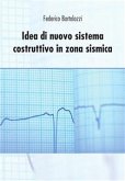 Idea di nuovo sistema costruttivo in zona sismica (eBook, PDF)