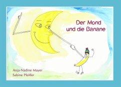 Der Mond und die Banane - Mayer, Anja-Nadine