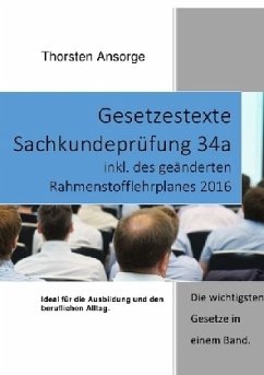 Gesetzestexte Sachkundeprüfung 34a - Ansorge, Thorsten