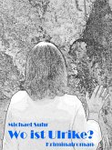 Wo ist Ulrike (eBook, ePUB) Wo ist Ulrike (eBook, ePUB)