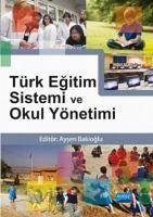 Türk Egitim Sistemi ve Okul Yönetimi - Bakioglu, Aysen