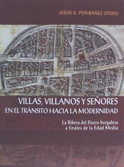 Villas, villanos y señores en el tránsito hacia la modernidad - Peribáñez Otero, Jesús