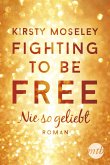 Nie so geliebt / Fighting to be free Bd.1 (eBook, ePUB)
