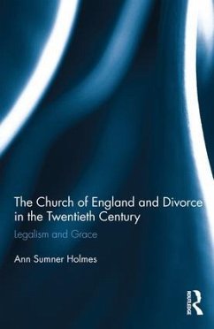 The Church of England and Divorce in the Twentieth Century - Holmes, Ann Sumner