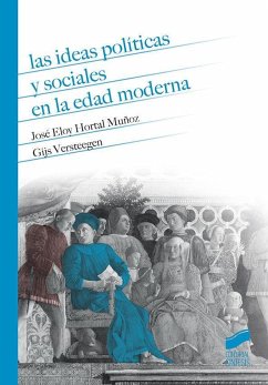 Las ideas políticas y sociales en la Edad Moderna - Versteegen, Gijs; Hortal Muñoz, José Eloy . . . [et al.