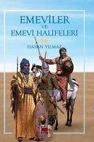 Emeviler ve Emevi Halifeleri - Yilmaz, Hasan