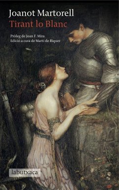 Tirant lo Blanc : Pròleg de Joan F. Mira. Edició a cura de Martí de Riquer - Martorell, Joanot