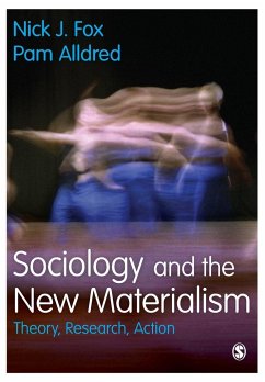 Sociology and the New Materialism - Fox, Nick J.;Alldred, Pam