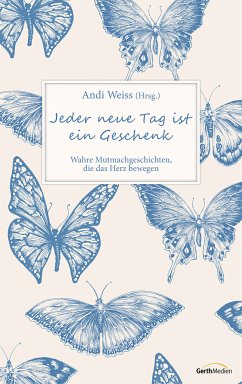 Jeder neue Tag ist ein Geschenk (eBook, ePUB)