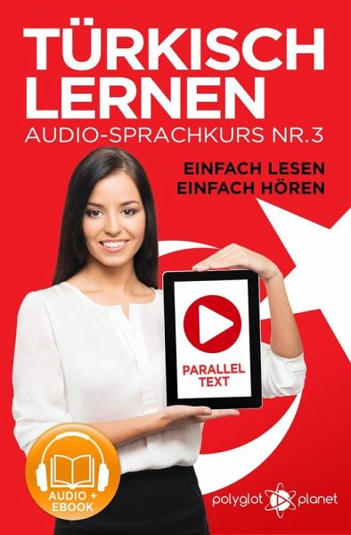 Türkisch Lernen - Einfach Lesen   Einfach Hören   Paralleltext Audio-Sprachkurs Nr. 3 (Einfach Türkisch Lernen   Hören & Lesen, #3) (eBook, ePUB)