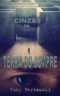 Cinzas Da Terra Do Sempre (eBook, ePUB) - Bertauski, Tony