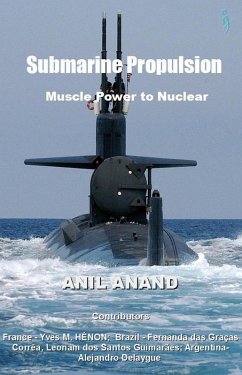Submarine Propulsion - Muscle Power to Nuclear (eBook, ePUB) - Anand, Anil