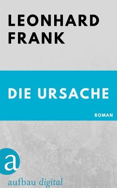 Die Ursache (eBook, ePUB) - Frank, Leonhard