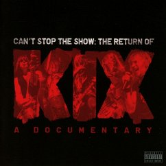 Can'T Stop The Show:The Returnof Kix - Kix