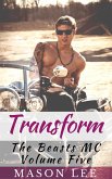 Transform (The Beasts MC - Volume Five) (eBook, ePUB)
