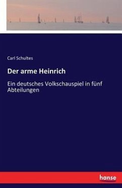 Der arme Heinrich - Schultes, Carl