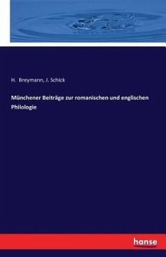 Münchener Beiträge zur romanischen und englischen Philologie - Breymann, H.;Schick, J.
