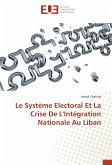 Le Système Electoral Et La Crise De L'Intégration Nationale Au Liban