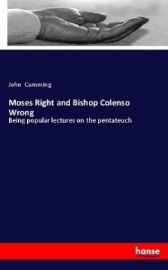 Moses right, and bishop Colenso wrong - Cumming, John