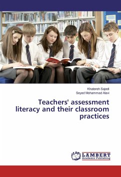 Teachers' assessment literacy and their classroom practices Teachers' assessment literacy and their classroom practices
