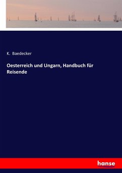 Oesterreich und Ungarn, Handbuch für Reisende - Baedecker, K.
