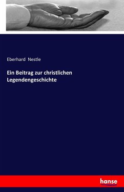 Ein Beitrag zur christlichen Legendengeschichte - Nestle, Eberhard