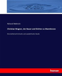 Christian Wagner, der Bauer und Dichter zu Warmbronn