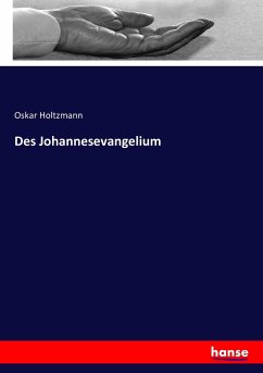 Des Johannesevangelium - Holtzmann, Oskar