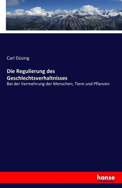 Die Regulierung des Geschlechtsverhaltnisses - Düsing, Carl