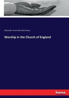 Worship in the Church of England - Beresford Hope, Alexander J.