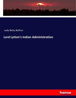 Lord Lytton's Indian Administration - Balfour, Betty
